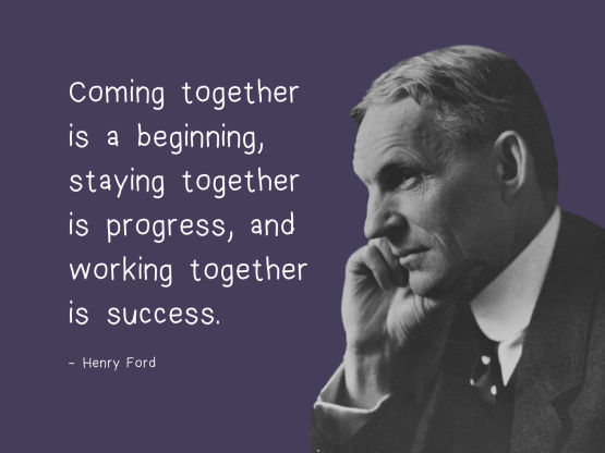working together staying coming henry ford quote